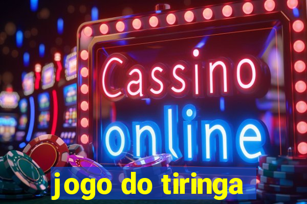 jogo do tiringa